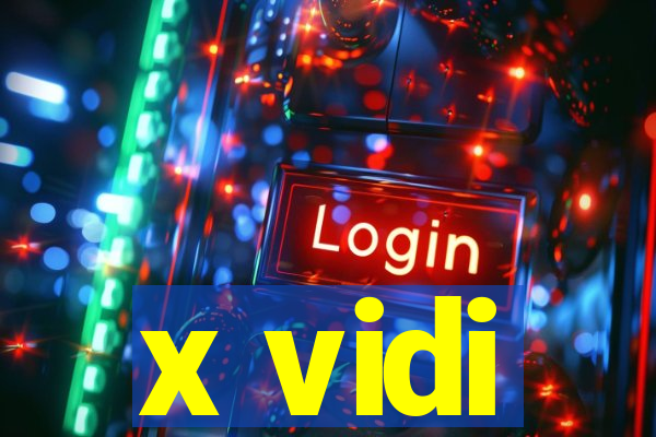 x vidi